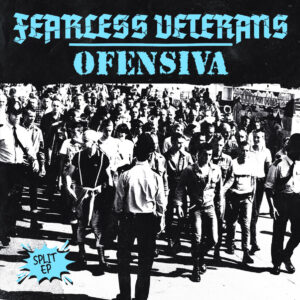 Fearless Veterans / Ofensiva - Split EP
