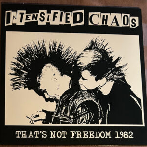 Intesified Chaos - That's Not Freedom LP