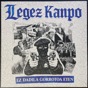 Legez Kanpo - Ez Dadilia Gorrotoa LP