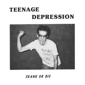 Teenage Depression - Skank Or Die LP
