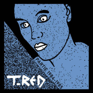 T.Red - Partie 1984-1985 LP